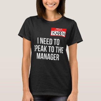 Karen Halloween Costume Speak To The Manager Sayin T Shirt