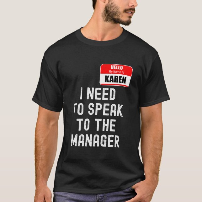 Karen Halloween Costume talar till Manager Funny T Shirt (Framsida)