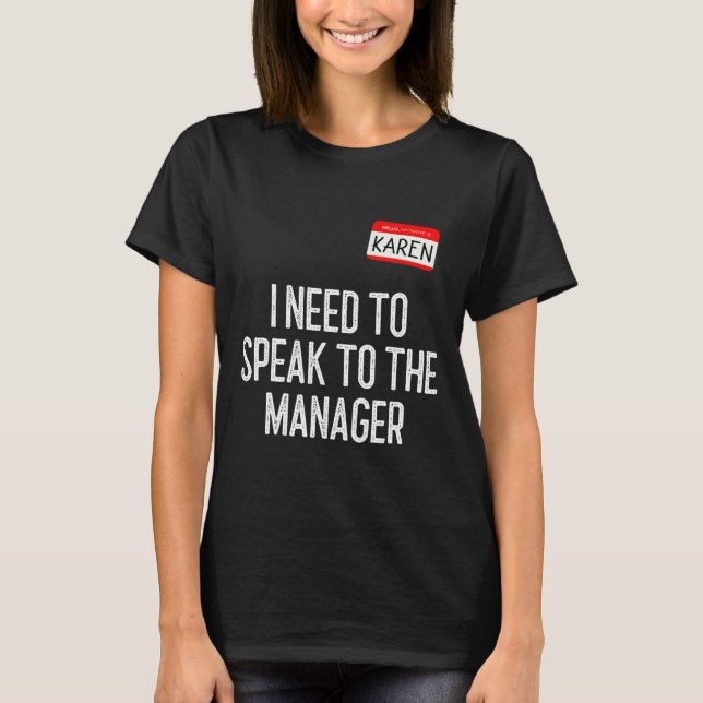 Karen Halloween Costume talar till Manager Roligt  T Shirt (Framsida)