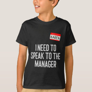Karen Halloween Costume talar till Manager Roligt T Shirt