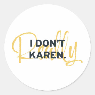 KAREN MEME Jag bryr mig inte riktigt Runt Klistermärke