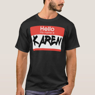 Karen Name Tag Halloween Costume   T Shirt