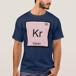 Karen Namn Chemistry Inslag Periodic Bord T Shirt