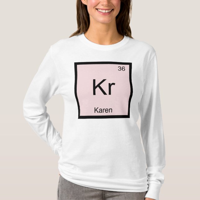 Karen Namn Kemi Element Periodiska Systemet T Shirt (Framsida)