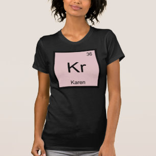 Karen Namn Kemi Element Periodiska Systemet T-shirt