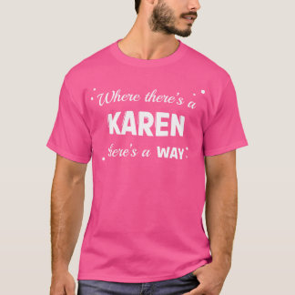 Karen Namn som säger design för stolta Karens roli T Shirt