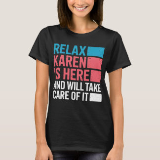 Karen Rolig Avslappnad Karen Är Här T Shirt
