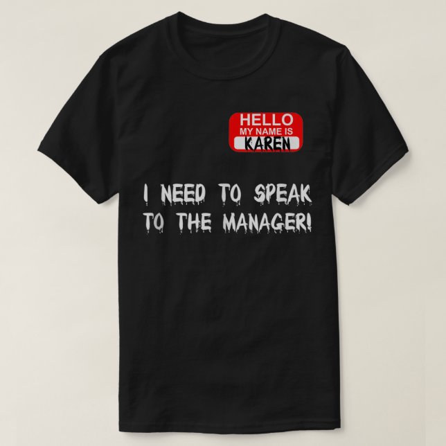 Karen talar till Manager Funny Meme Quote Hallowee T Shirt (Design framsida)