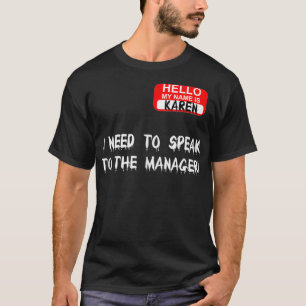 Karen talar till Manager Funny Meme Quote Hallowee T Shirt