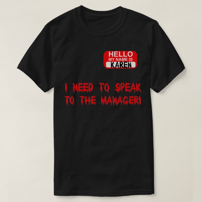 Karen talar till Manager Funny Meme Quote Hallowee T Shirt (Design framsida)