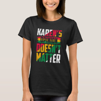 Karens åsikt spelar ingen roll t shirt