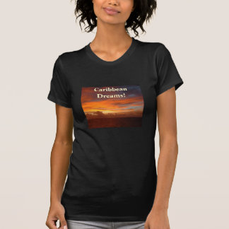 Karibisk solnedgång, drömmar! tee shirt
