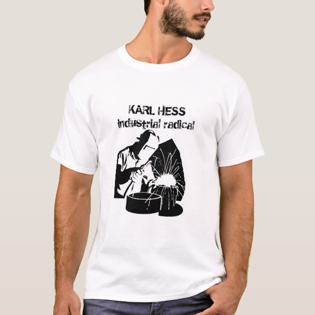 Karl Hess - industriell radikal Tee Shirt (Framsida)
