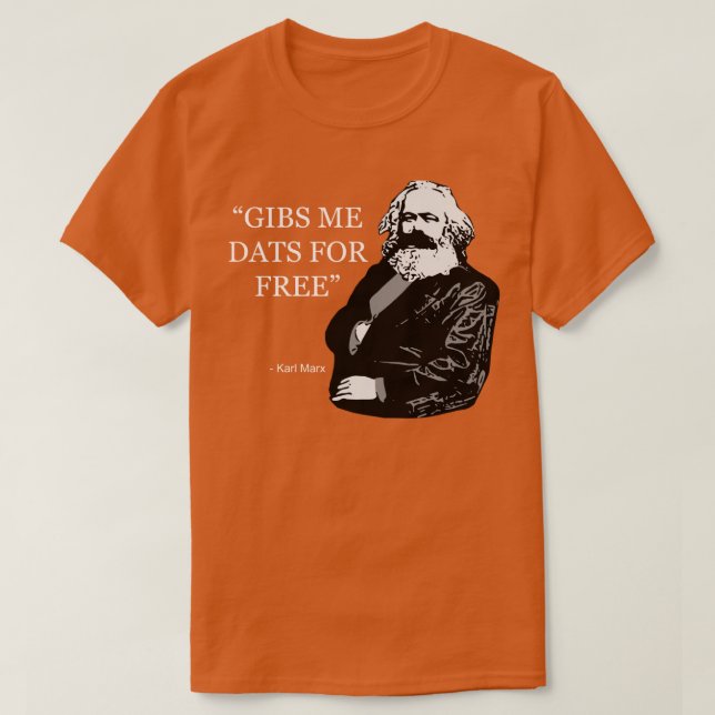 Karl Marx-citatet ger mig gratisdatum T Shirt (Design framsida)
