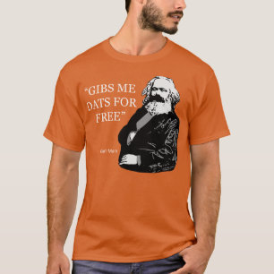Karl Marx-citatet ger mig gratisdatum T Shirt