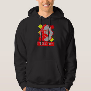 Karl Marx I sa till er kommunistiska huvudstad Hoodie