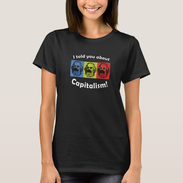 Karl Marx, Pop Art, Philosopher Economist, I told  T Shirt (Framsida)