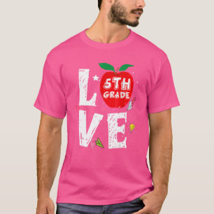 Kärlek 5:e Klass Cute Apple Teacher Studenter till T Shirt