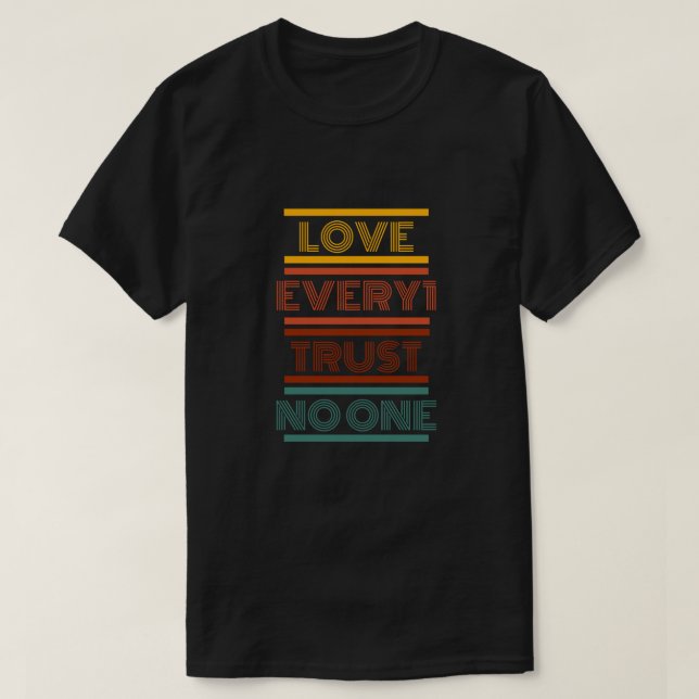 Kärlek Alla, lita på ingen T Shirt (Design framsida)
