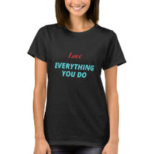 Kärlek Allt du gör T-Shirt