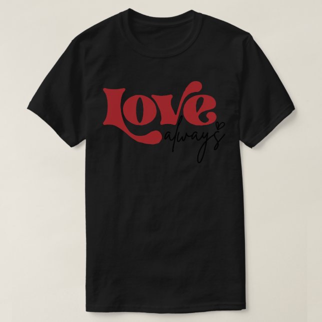Kärlek Alltid T Shirt (Design framsida)