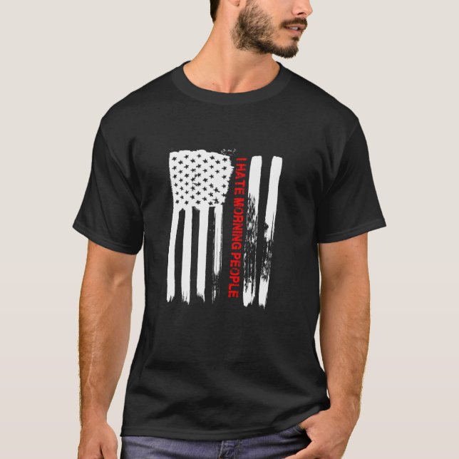 Kärlek Amerika I Hate Morgons POfle Funny USA Gift T Shirt (Framsida)
