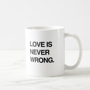 KÄRLEK ÄR ALDRIG FEL KAFFEMUGG