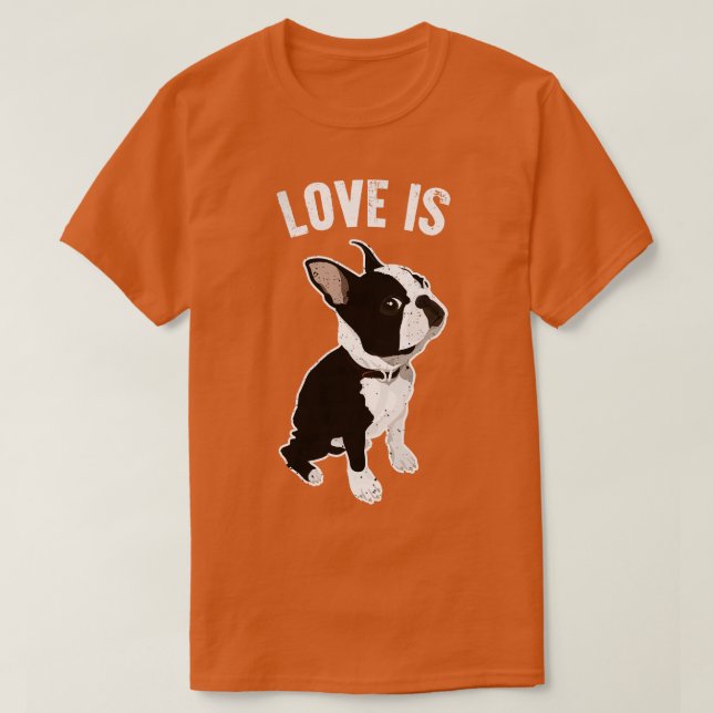 Kärlek är Boston Terrier Hund T Shirt (Design framsida)