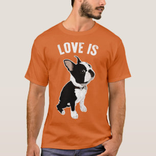 Kärlek är Boston Terrier Hund T Shirt
