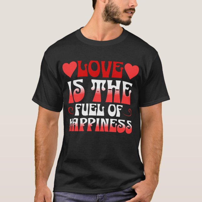 KÄRLEK ÄR BRÄNSLET FÖR UPPSKATTNING T SHIRT (Framsida)