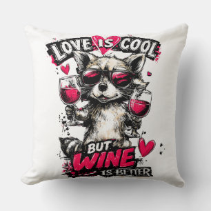 Kärlek är coolt men vin är bättre tvättbjörn kudde