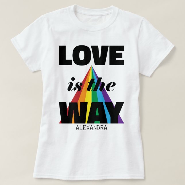 Kärlek är det sätt på vilket den svarta regnbågen  t shirt (Design framsida)