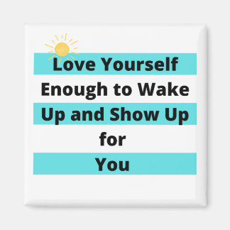 Kärlek är ditt eget tillräckligt för att vakna upp magnet