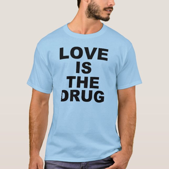 Kärlek är drogen tee shirt (Framsida)