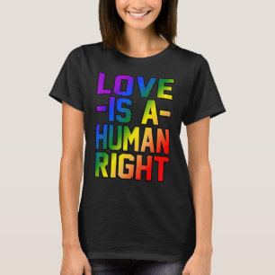 Kärlek är en jämlikhet mellan Höger i Rättigheter  T Shirt