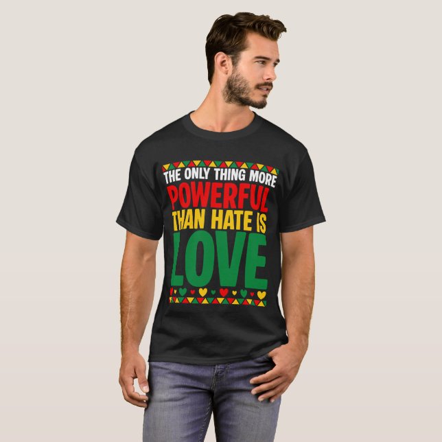 Kärlek är en mäktigare t-shirt (Hel framsida)