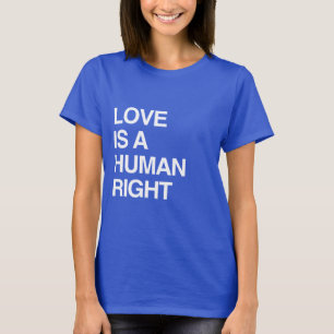 KÄRLEK ÄR EN MÄNSKLIG HÖGER T SHIRT