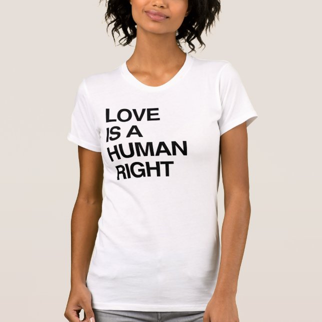 KÄRLEK ÄR EN MÄNSKLIG RÄTTIGHET T-Shirt (Framsida)