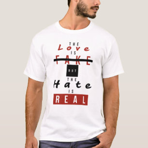 Kärlek är ett fenomen, men hatet är riktigt roligt t shirt