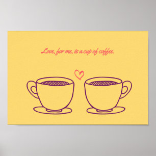 Kärlek är för mig en kopp av kaffe poster