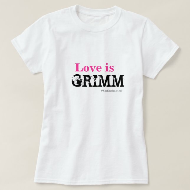 Kärlek är Grimm kvinna grundläggande vit T T-shirt (Design framsida)