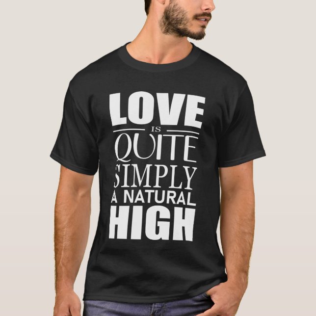 Kärlek är helt enkelt en naturlig hög t shirt (Framsida)
