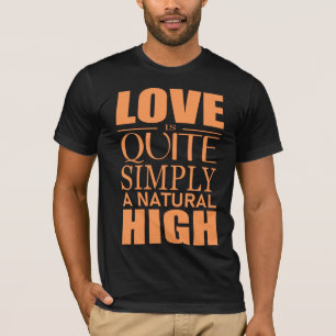 Kärlek är helt enkelt ett naturligt högt T-Shirt