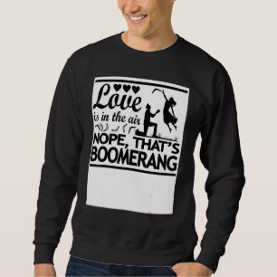 Kärlek är i luften Nej det är Boomerang Boomeran Lång Ärmad Tröja