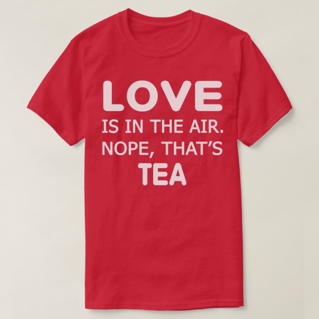Kärlek är i luften som Tea Ts T Shirt (Design framsida)