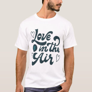 KÄRLEK ÄR I LUFTEN T SHIRT