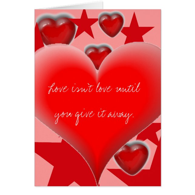 Kärlek är inte Kärlek förrän du ge bort det. Hälsningskort (Framsidan)