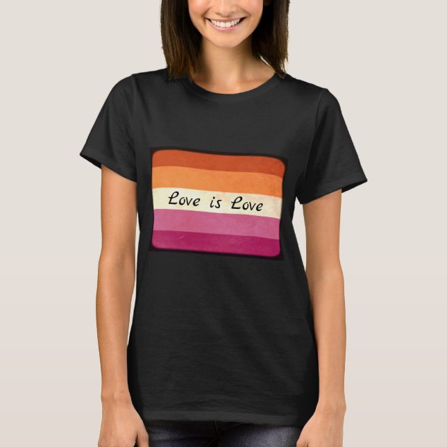 Kärlek är Kärlek, LGBTQ+ Lesbisk Flagga T-Shirt (Framsida)