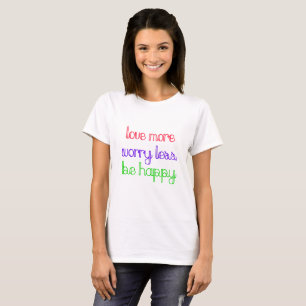 Kärlek är mer oroligt än Lycklig Boho T Shirt