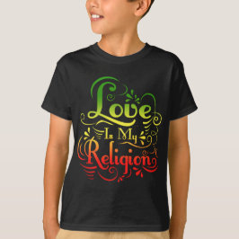 KÄRLEK ÄR MIN RELIGION T-SHIRT
